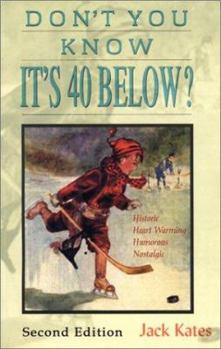 Paperback Don't You Know It's 40 Below? Book