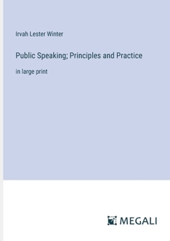 Paperback Public Speaking; Principles and Practice: in large print Book