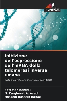 Inibizione dell'espressione dell'mRNA della telomerasi inversa umana: nella linea cellulare di cancro al seno T47D