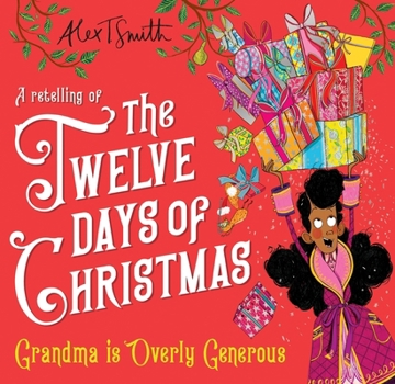 Hardcover Grandma Is Overly Generous: A Retelling of the Twelve Days of Christmas Book