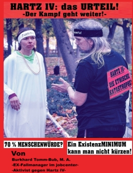 Paperback Hartz IV: das Urteil -Der Kampf geht weiter!: Ein ExistenzMINIMUM kann man nicht kürzen [German] Book
