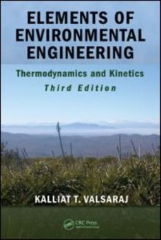 Hardcover Elements of Environmental Engineering: Thermodynamics and Kinetics Book