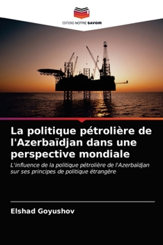 Paperback La politique pétrolière de l'Azerbaïdjan dans une perspective mondiale [French] Book