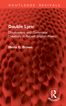 Hardcover Double Lyric: Divisiveness and Communal Creativity in Recent English Poetry Book