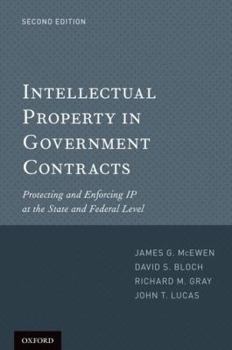 Paperback Intellectual Property in Government Contracts: Protecting and Enforcing IP at the State and Federal Level Book