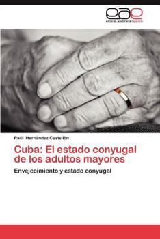 Paperback Cuba: El Estado Conyugal de Los Adultos Mayores [Spanish] Book