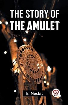 Paperback The Story Of The Amulet Book