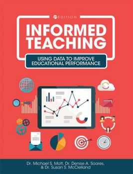 Paperback Informed Teaching: Using Data to Improve Educational Performance Book