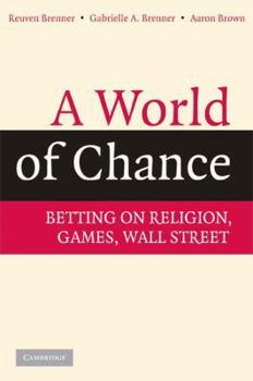 Paperback A World of Chance: Betting on Religion, Games, Wall Street Book