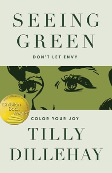 Paperback Seeing Green: Don't Let Envy Color Your Joy Book