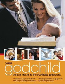 Paperback Your Godchild: What It Means to Be a Catholic Godparent Book