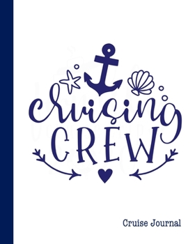 Paperback Cruise Journal: A Vacation Trip Notebook To Record As You Travel By Cruise Ship Book