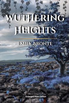 WUTHERING HEIGHTS: Enlarged Print Edition