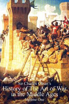 Paperback Sir Charles Oman's History of The Art of War in the Middle Ages Volume 1 Book