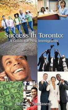 Paperback Success In Toronto: A Guide for New Immigrants Book