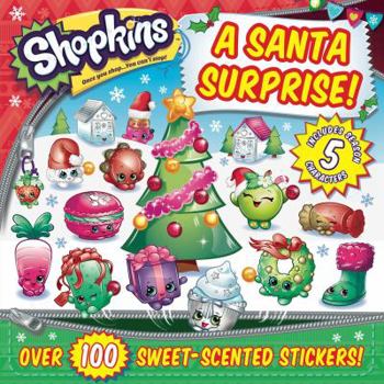 Paperback Shopkins a Santa Surprise! [With Sheet of 100 Scented Stickers] Book