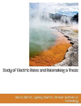 Study of Electric Rates and Ratemaking a Thesis