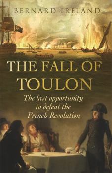 Paperback The Fall of Toulon: The Last Opportunity to Defeat the French Revolution Book