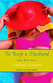 Paperback To Keep a Husband: An Ex-Wives Novel Book