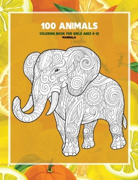 Paperback Mandala Coloring Book for Girls Ages 8-12 - 100 Animals Book
