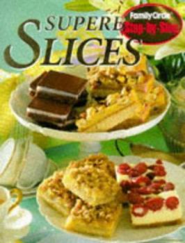 Superb Slices (Family Circle Step-by-step) - Book  of the Family Circle Step-By-Step
