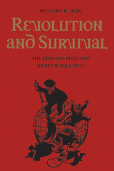 Paperback Revolution and Survival: The Foreign Policy of Soviet Russia 1917-18 Book
