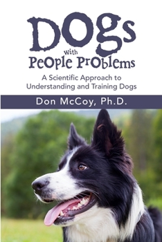 Paperback Dogs with People Problems: A Scientific Approach to Understand and Training Dogs Book