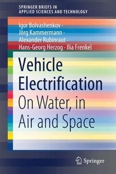 Paperback Vehicle Electrification: On Water, in Air and Space Book