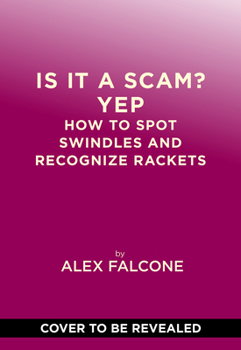 Hardcover Is It a Scam? Yep: How to Spot Swindles and Recognize Rackets Book