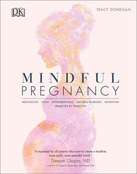Hardcover Mindful Pregnancy: Meditation, Yoga, Hypnobirthing, Natural Remedies and Nutrition Book