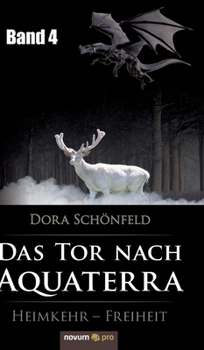 Hardcover Das Tor nach Aquaterra - Band 4: Heimkehr - Freiheit [German] Book