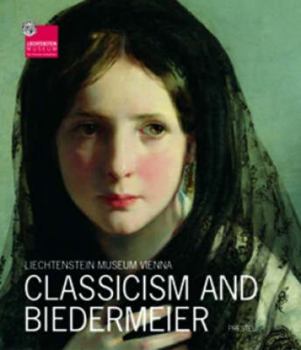 Paperback Classicism and Biedermeier: Liechtenstein Museum Vienna Book