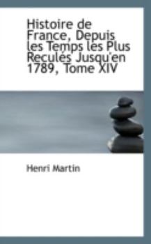 Histoire de France Depuis Les Temps Les Plus Recules Jusqu'en 1789 - Book  of the Histoire de France depuis les temps les plus reculés jusqu’en 1789