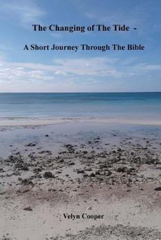 Paperback The Changing Of The Tide - A Short Journey Through The Bible Book