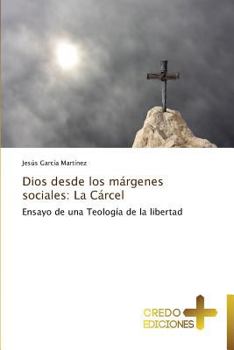 Paperback Dios Desde Los Margenes Sociales: La Carcel [Spanish] Book