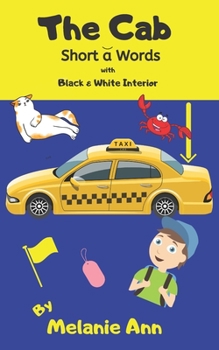 Paperback The Cab: Short a Words: With Arrows to Guide Young Eyes (Black & White Interior) Book