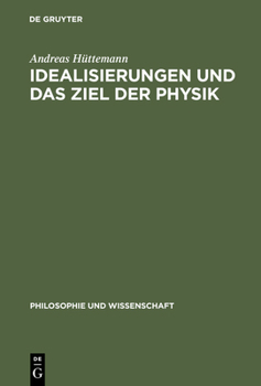 Hardcover Idealisierungen und das Ziel der Physik [German] Book