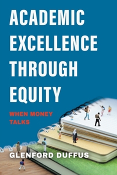 Paperback Academic Excellence Through Equity: When Money Talks Book