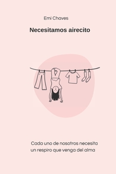 Paperback necesitamos un airecito: que llegue al alma [Spanish] Book