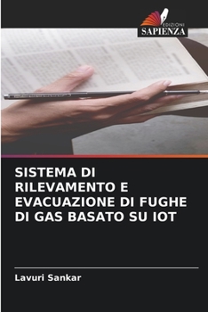 Paperback Sistema Di Rilevamento E Evacuazione Di Fughe Di Gas Basato Su Iot [Italian] Book