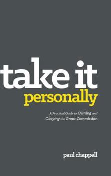 Paperback Take It Personally: A Practical Guide to Owning and Obeying the Great Commission Book