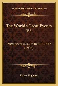 Paperback The World's Great Events V2: Mediaeval A.D. 79 To A.D. 1477 (1904) Book