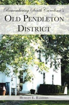 Paperback Remembering South Carolina's Old Pendleton District Book