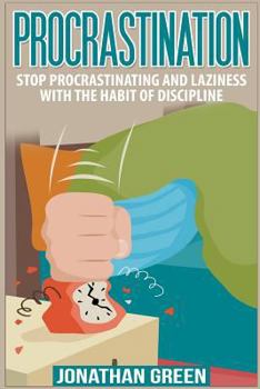 Paperback Procrastination: Stop Procrastinating and Laziness with the Habit of Discipline Book