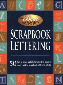 Paperback The Best of Memory Makers Scrapbook Lettering: 50 Classic and Creative Alphabets from the Nation's Top Scrapbook Lettering Artists Book