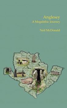 Paperback Anglesey: A Megalithic Journey Book
