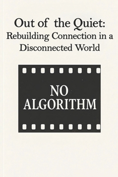 Paperback Out of the Quiet: Rebuilding Connection in a Disconnected World Book
