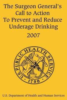 Paperback The Surgeon General's Call to Action to Prevent and Reduce Underage Drinking Book