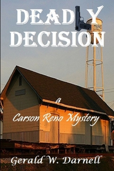 Deadly Decision - Book #15 of the Carson Reno