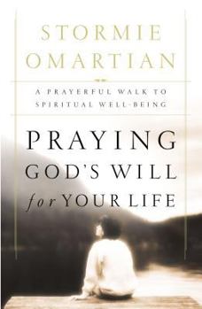 Paperback Praying God's Will for Your Life: A Prayerful Walk to Spiritual Well Being Book